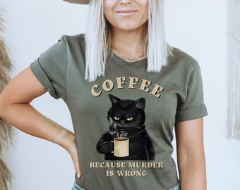 Caffè perché l'omicidio è sbagliato camicia, t-shirt gatto carino, maglietta idea regalo per gli amanti del caffè, camicia divertente per gli amanti del caffè, regalo carino per il tossicodipendente del caffè