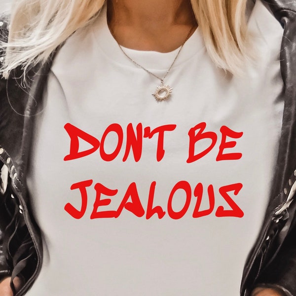 Don't Be Jealous T-Shirt, Paris Hilton Knock-Off Tee, Cute Y2K Tshirt, Celebrity Shirt, Trendy Tee, Slay Era, Y2K Slogan Tee, Gift for Her