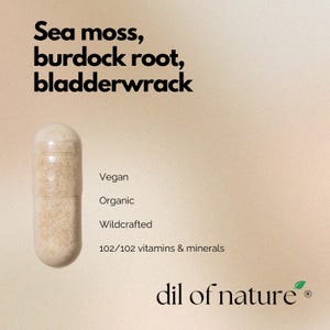 Sea Moss, Bladderwrack & Burdock root capsules