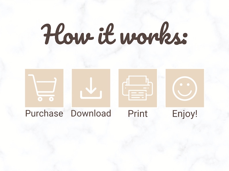 May include: A graphic showing the steps to purchase, download, print, and enjoy a digital product. The graphic features four icons: a shopping cart, a download arrow, a printer, and a smiley face.