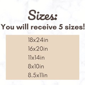 May include: A beige rectangle with the text "Sizes: You will receive 5 sizes!" and a list of five sizes in inches: 18x24in, 16x20in, 11x14in, 8x10in, and 8.5x11in.