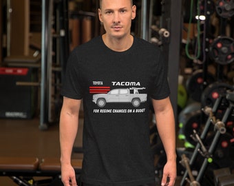 Toyota Tacoma shirt, regimen changes on a budget, car lover shirt, gifts for him, unisex tshirt