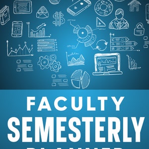 Op de afbeelding: Een blauwe achtergrond met wit getekende pictogrammen en tekst. De tekst luidt "FACULTY SEMESTERLY PLANNER AUGUST - JULY". De pictogrammen omvatten een camera, een potlood, een huis, een slot, een dollarteken, een cirkeldiagram, een tandwiel, een computer en een grafiek.