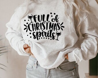 Full of Christmas Spirits, Funny Christmas Shirt, Christmas Shirts, Drinking TShirt, Full Of Christmas Spirit Tee, Xmas Party T-Shirt