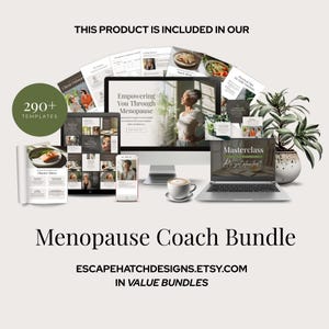 May include: A digital product bundle for menopause coaches, featuring over 290 templates, a masterclass, and a guide to empowering women through menopause. The image shows a computer screen, a laptop, a phone, and several printed pages.