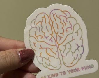 Calcomanía "Sé amable con tu mente": calcomanía de concientización sobre la salud mental