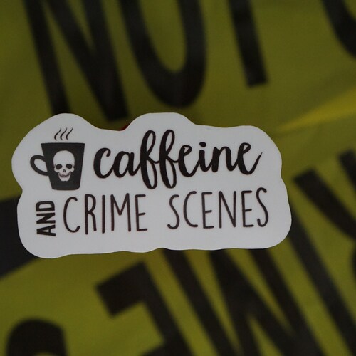 Caffeine and Crime Scenes Sticker:  CSI Decal