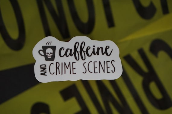 Caffeine and Crime Scenes Sticker:  CSI Decal