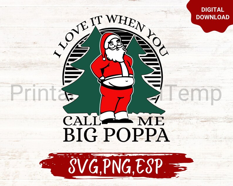 I Love It When You Call Me Big Poppa SVG , PNG, ESP, Big Poppa Png