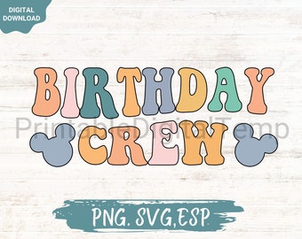 Birthday Crew SVG Png,Disney Birthday Png,Disney Trip Svg, Birthday Crew Png ,Matching Shirt Svg,Birthday Matching Shirt