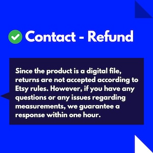 May include: A blue graphic with the text "Contact - Refund" and a green checkmark. The text explains the digital product return policy and guarantees a response within one hour for any questions.