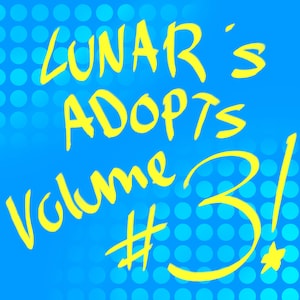 Puede incluir: Fondo azul con un patrón de pequeños círculos blancos. El texto "LUNAR'S ADOPTS Volume #3!" está escrito en amarillo, con letras estilizadas. Una estrella amarilla está en la parte inferior derecha.