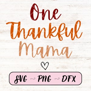 Thankful mama SVG, Thanksgiving SVG, thanksgiving PNG