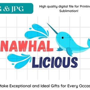 Narwhal Art &quot;Narwhal-licious&quot; : High-Quality Print & Sublimation Design for Crafting Enthusiasts! Narwhal | Narwhal Tusk | Narwhal Shirt
