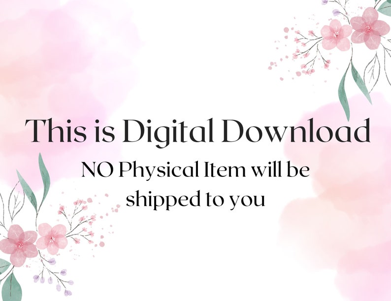 May include: White background with watercolor-style pink and purple accents and floral embellishments. The text reads: "This is Digital Download. NO Physical Item will be shipped to you."
