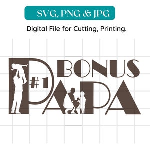 Bonus dad Svg, Png| dad svg| best dad Svg| father day gift idea | number one dad svg| father day svg| Bonus papa svg | father day clipart