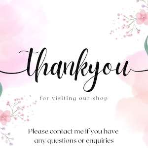 May include: A digital art card with a watercolor background in shades of pink and white. The words "thank you" are written in elegant black script. Additional text reads "for visiting our shop" and a message about inquiries.