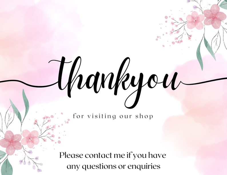 May include: A digital art card with a watercolor background in shades of pink and white. The words "thank you" are written in elegant black script. Additional text reads "for visiting our shop" and a message about inquiries.