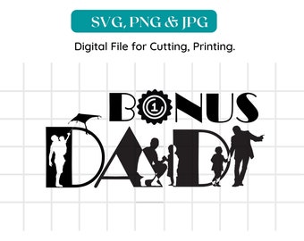Bonus Dad SVG, PNG, Father's Day Gift (Digital Download)