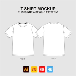 May include: A white t-shirt mockup, front and back views, with a black outline. The text "T-SHIRT MOCKUP" and "THIS IS NOT A SEWING PATTERN!" are displayed above the shirts. Below are icons for Ai, SVG, PDF, and PNG file formats.