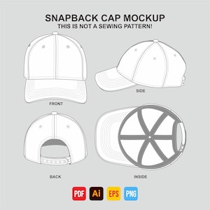 May include: A snapback cap mockup in a technical drawing style, showing front, side, back, and inside views. The text reads "SNAPBACK CAP MOCKUP" and "THIS IS NOT A SEWING PATTERN!". Includes PDF, Ai, EPS, and PNG file type icons.