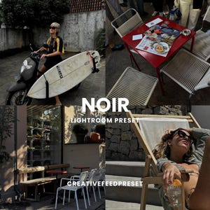 May include: A collage featuring a person on a black scooter with a surfboard, a red table with chairs, a storefront with outdoor seating, and a person in a wooden lounge chair holding a glass, with the text NOIR LIGHTROOM PRESET CREATIVEFEEDPRESET.
