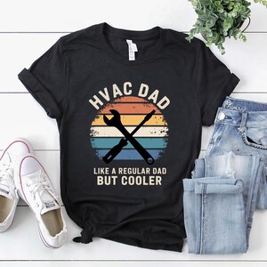 HVAC Technicians Shirt / Hvac Tech Shirt / Hvac Technician Gift / HVAC Dad Like A Regular Dad But Cooler Shirt