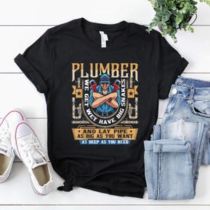 Plumber Shirt | Plumber T-Shirt | Plumber Hoodie | Plumber Gift | Plumber We Get Wet Have Big Snakes Shirt