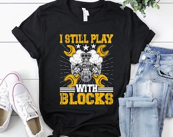 Camiseta de mecánico / Camiseta de mecánico / Sudadera con capucha de mecánico / Regalo de mecánico / Camiseta divertida de mecánico de autos "Todavía juego bloques"