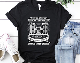 Combat Engineer Shirt - Combat Engineer T-Shirt - Combat Engineer Hoodie - Once a Combat Engineer Always a Combat Engineer Shirt