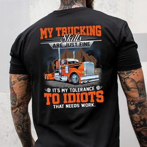 Trucker Shirt | Trucker T-Shirt | Trucker Gift | Truck Driver Shirt | Trucking Shirt | Trucker My Trucking Skills Are Just Fine Shirt