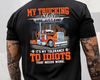 Trucker Shirt | Trucker T-Shirt | Trucker Gift | Truck Driver Shirt | Trucking Shirt | Trucker My Trucking Skills Are Just Fine Shirt