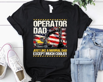 Heavy Equipment Operator Shirt / Operator T-Shirt / Operator Gift / Operator Dad Shirt / Heavy Equipment Operator Dad Shirt