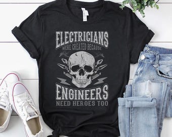 Electrician Shirt | Electrician T-Shirt | Electrician Gift | Electrician Hoodie | Engineers Need Heroes Shirt