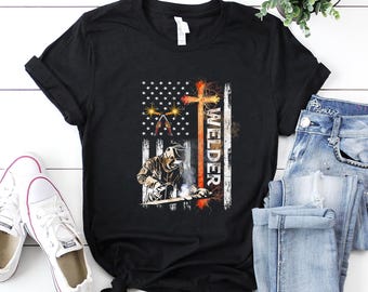 Welder Shirt / Welder T-Shirt / Welder Gift / Gift for Dad / Welder Dad Shirt / Welder American Flag Welding Faith Cross Christian Shirt