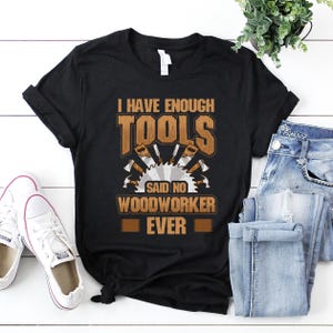 Carpenter Shirt / Carpenter  T-Shirt / Carpenter Gift / Carpenter Dad Shirt / Funny Carpenter Gifts I Have Enough Tools Shirt