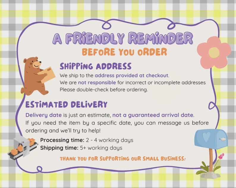 May include: A friendly reminder with text about shipping address and estimated delivery. The image includes a cartoon bear, a flower, a mailbox, and a small machine. The background is a yellow and gray checkered pattern.