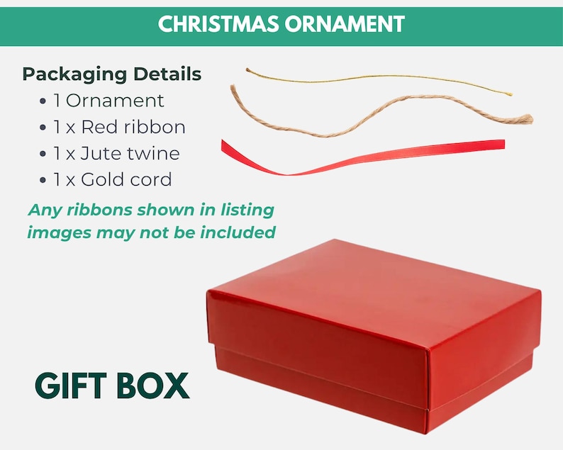 May include: A red gift box with the text "GIFT BOX" and "CHRISTMAS ORNAMENT". The image also shows a red ribbon, jute twine, and gold cord. The packaging details include 1 ornament.
