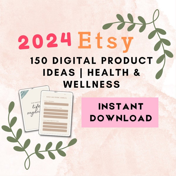 2024 Etsy Digital Product Ideas for Health & Wellness | 150 Ideas | Instant Download PDF