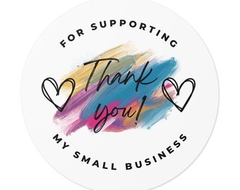 Thank You For Supporting My Small Business Round Vinyl Stickers