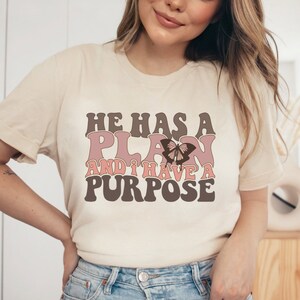 He Has a Plan I Have a Purpose Tee