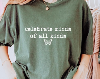 Comfort Colors Celebrate Minds of All Kinds Shirt, Neurovielfalt Autismus Awareness Tee, minimalistisches Schmetterling Shirt, Geschenk für psychische Gesundheit