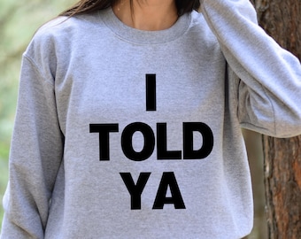 Sudadera "Te lo dije", sudadera de la película Zendaya, sudadera con meme, sudadera con capucha "Te lo dije" de moda, regalo para él o ella, camiseta divertida con humor viral