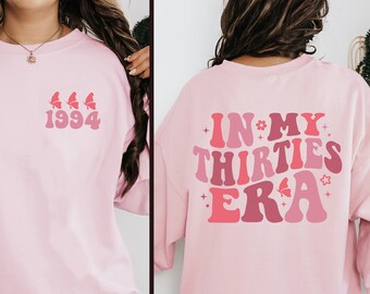 In My Thirties Era Sweatshirt - Retro 30th Birthday Gift
