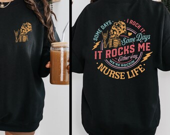 Nurse Life Halloween Sweatshirt: Funny Skeleton ER Nurse Shirt