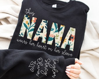 Custom Sweatshirt for Nana, Christmas Gift for Nana, I Wear My Heart On My Sleeve, Nana Sweatshirt with Grandkids Name on Sleeve, Nana Gift