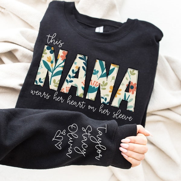 Custom Sweatshirt for Nana, Christmas Gift for Nana, I Wear My Heart On My Sleeve, Nana Sweatshirt with Grandkids Name on Sleeve, Nana Gift