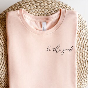 Camiseta "Be The Good": camiseta gráfica inspiradora