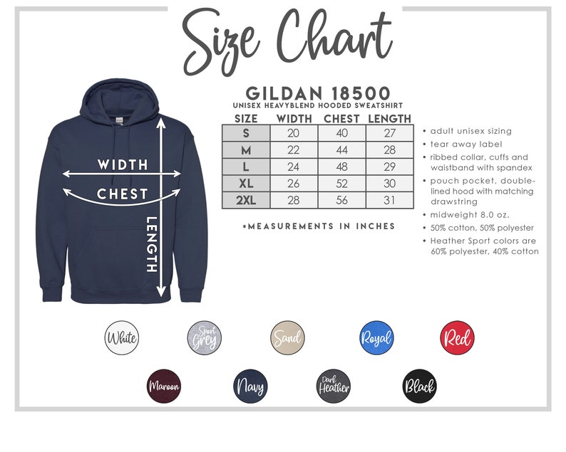 May include: Size chart for a Gildan 18500 unisex hooded sweatshirt. The chart shows measurements in inches for width, chest, and length for sizes S, M, L, XL, and 2XL. The sweatshirt is made of 50% cotton and 50% polyester. Heather Sport colors are 60% polyester and 40% cotton.