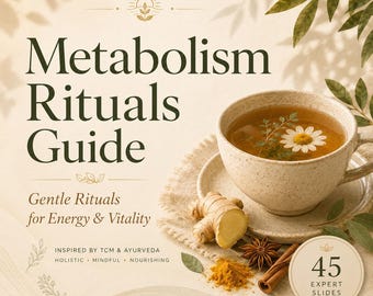 May include: A book cover with the title "Metabolism Rituals Guide" and the subtitle "Gentle Rituals for Energy & Vitality." A cup of tea with a daisy, ginger, spices, and a small plate are in the image. The image has a warm, inviting aesthetic.